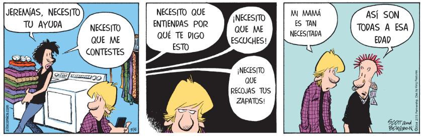 Conversation OCR: JEREMÍASNECESITO TU AYUDA NECESITO QUE MI MAMÁ NECESITO QUE ME ESCUCHES! ES TAN NECESITADA ASÍ SON TODAS A ESA ENTIENDAS POR NECESITO QUÉ TE DIGO QUE ME EDAD ESTO CONTESTES ¡NECESITO QUE RECOJAS TUS ZAPATOS! JEREMÍASNECESITO TU AYUDA NECESITO QUE MI MAMÁ NECESITO QUE ME ESCUCHES! ES TAN NECESITADA ASÍ SON TODAS A ESA ENTIENDAS POR NECESITO QUÉ TE DIGO QUE ME EDAD ESTO CONTESTES ¡NECESITO QUE RECOJAS TUS ZAPATOS!
