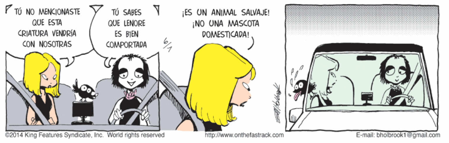 Line OCR: P TÚ NO MENCIONASTE ¡ES UN ANIMAL SALVAJE! ¡NO UNA MASCOTA TÚ SABES Y QUE ESTA CRIATURA VENDRÍA CON NOSOTRAS QUE LENORE ES BIEN DOMESTICADA! COMPORTADA ©2014 King Features SyndicateInc. World rights reserved http://www.onthefastrack.com E-mail: bholbrook1@gmail.com P TÚ NO MENCIONASTE ¡ES UN ANIMAL SALVAJE! ¡NO UNA MASCOTA TÚ SABES Y QUE ESTA CRIATURA VENDRÍA CON NOSOTRAS QUE LENORE ES BIEN DOMESTICADA! COMPORTADA ©2014 King Features SyndicateInc. World rights reserved http://www.onthefastrack.com E-mail: bholbrook1@gmail.com