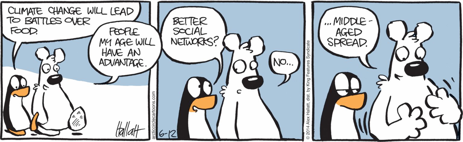 Penguin OCR: CLIMATE CHANGE WILL LEAD TO BATTLESOVER FOOD PEOPE MY AGE WILL HAVE AN ADVANTAGE. BETTER SOCIAL NETWORKS? MIDDLE - AGED SPREAD. N... talatt CLIMATE CHANGE WILL LEAD TO BATTLESOVER FOOD PEOPE MY AGE WILL HAVE AN ADVANTAGE. BETTER SOCIAL NETWORKS? MIDDLE - AGED SPREAD. N... talatt