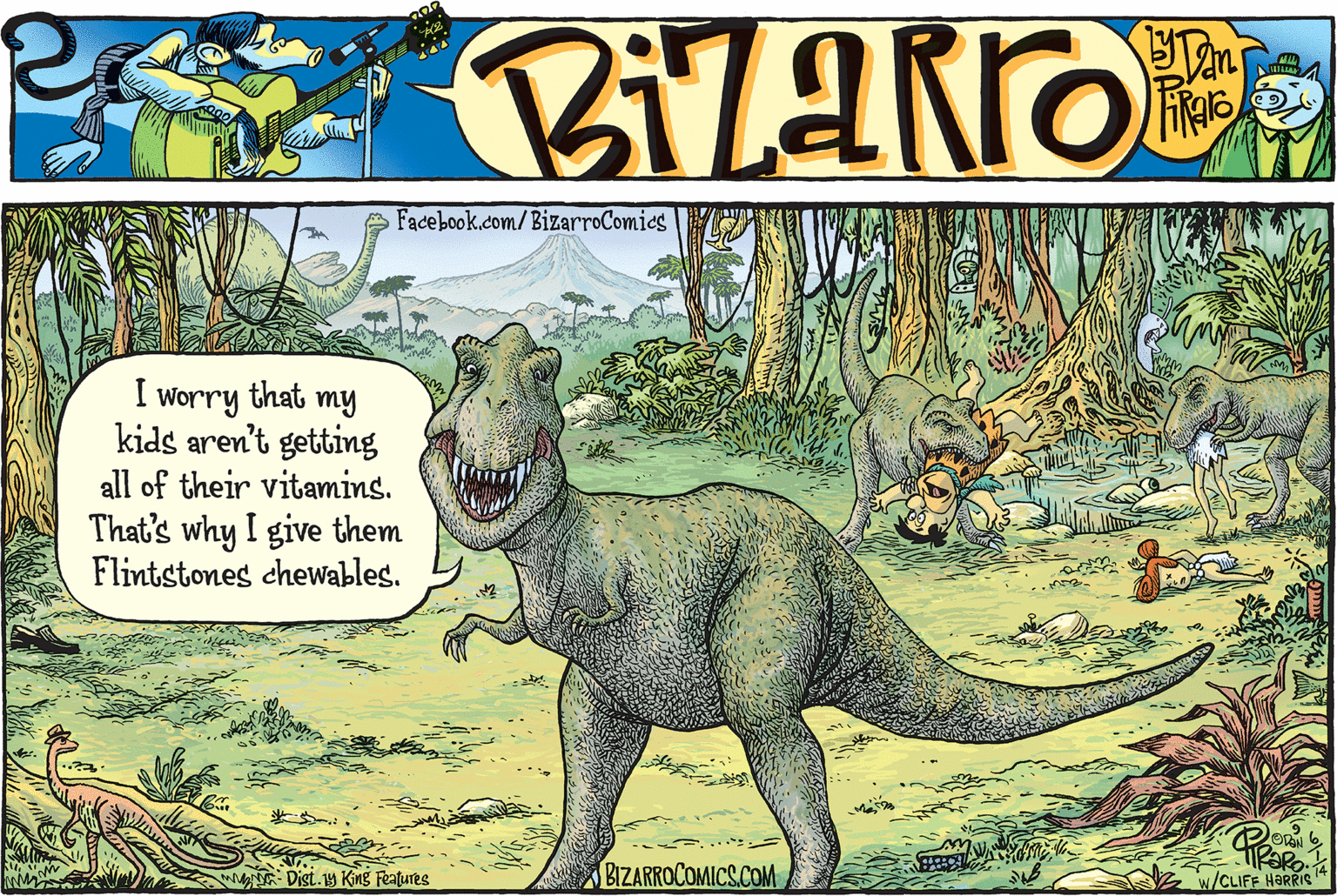 Jungle OCR: Facebook.com/BizarroComics I worry that my kids aren't getting all of their vitamins. That's why I give them Flintstones chewables. M Dist.1y King Features BIZARROCOMICS.COM w/CLIFF HARRIS Facebook.com/BizarroComics I worry that my kids aren't getting all of their vitamins. That's why I give them Flintstones chewables. M Dist.1y King Features BIZARROCOMICS.COM w/CLIFF HARRIS