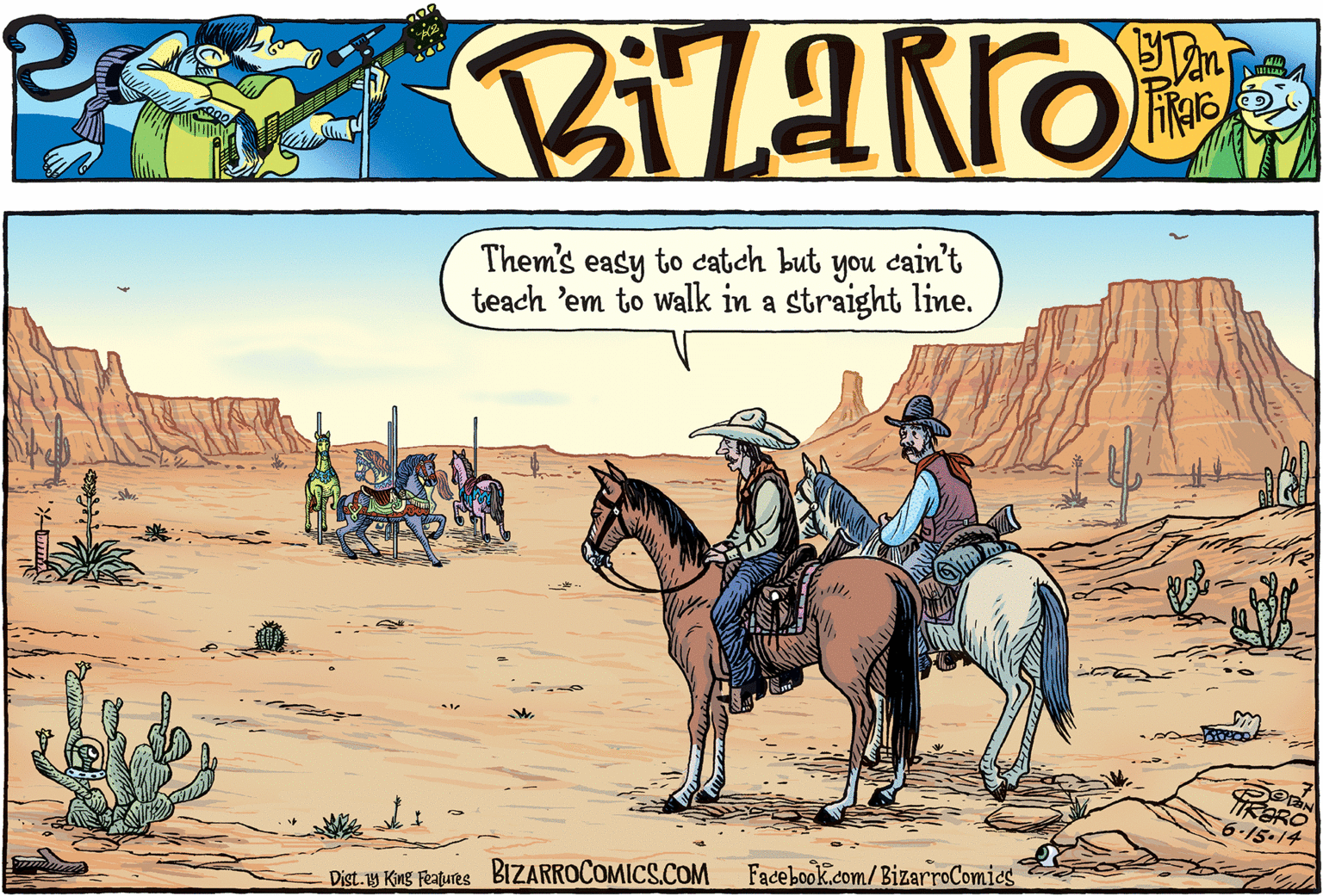 Horse tack OCR: Them's easy to catich but you cain't teach 'em to walk in a straight line. TIKERO 6.15-14 Dist.1y King Features BIZARROCOMICS.COM Facebook.com/BizarroComies Them's easy to catich but you cain't teach 'em to walk in a straight line. TIKERO 6.15-14 Dist.1y King Features BIZARROCOMICS.COM Facebook.com/BizarroComies
