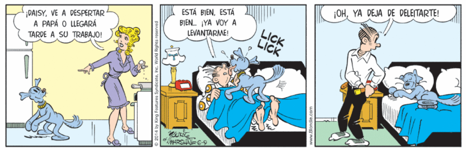 Rectangle OCR: ¡OHYA DEJA DE DELEITARTE! ESTÁ BIENESTÁ DAISYVE A DESPERTAR A PAPÁ O LLEGARÁ TARDE A SU TRABAJO! BIEN. ¡YA VOY A LEVANTARME! LICK LICK ¡OHYA DEJA DE DELEITARTE! ESTÁ BIENESTÁ DAISYVE A DESPERTAR A PAPÁ O LLEGARÁ TARDE A SU TRABAJO! BIEN. ¡YA VOY A LEVANTARME! LICK LICK