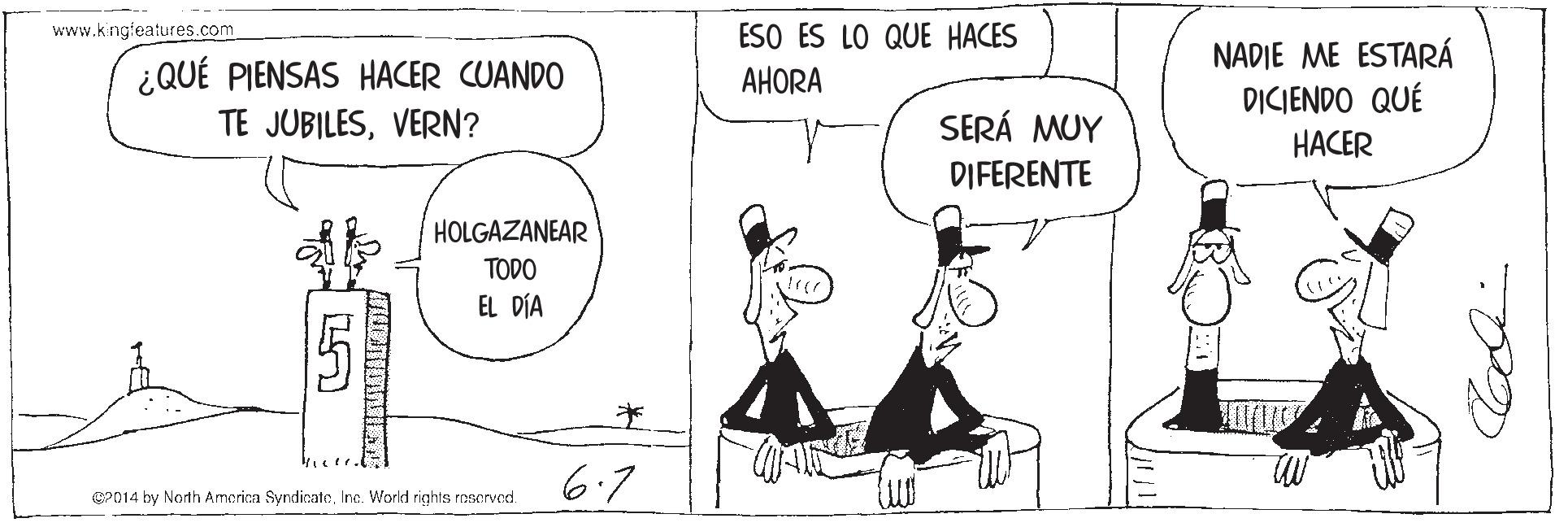 Parallel OCR: ESO ES LO QUE HACES AHORA www.k.ngleatures.com NADIE ME ESTARÁ ¿QUÉ PIENSAS HACER CUANDO TE JUBILESVERN? DICIENDO QUÉ SERÁ MUY HACER DIFERENTE HOLGAZANEAR TODO EL DÍA 6.7 OP014 by North Amorica SyrdicateInc. Workd rights rnacrvad. ESO ES LO QUE HACES AHORA www.k.ngleatures.com NADIE ME ESTARÁ ¿QUÉ PIENSAS HACER CUANDO TE JUBILESVERN? DICIENDO QUÉ SERÁ MUY HACER DIFERENTE HOLGAZANEAR TODO EL DÍA 6.7 OP014 by North Amorica SyrdicateInc. Workd rights rnacrvad.