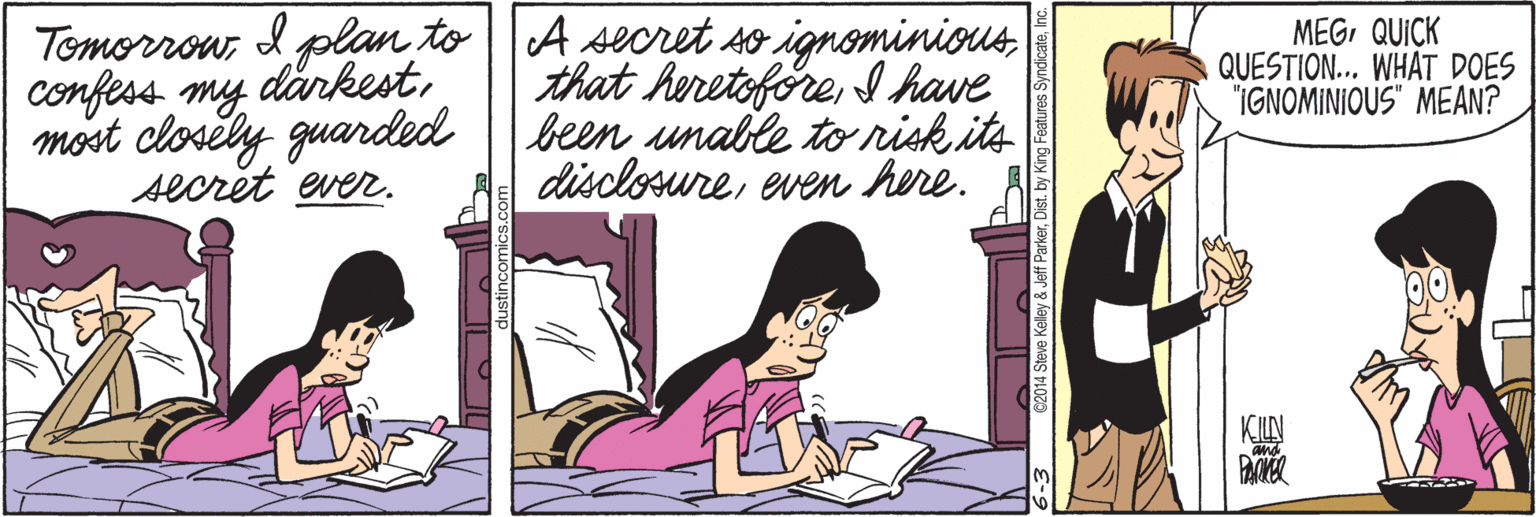 Font OCR: Tomorrowmost closély guarded secret ever. that heretoforehave |been unable to risk its disclosureevem here. MEGQUICK QUESTION... WHAT DOES "IGNOMINIOUS" MEAN? TomorrowI plan to A secret Ao ignsminiousconfess my dárkestmost closély guarded secret ever. that heretoforehave |been unable to risk its disclosureevem here. MEGQUICK QUESTION... WHAT DOES "IGNOMINIOUS" MEAN?