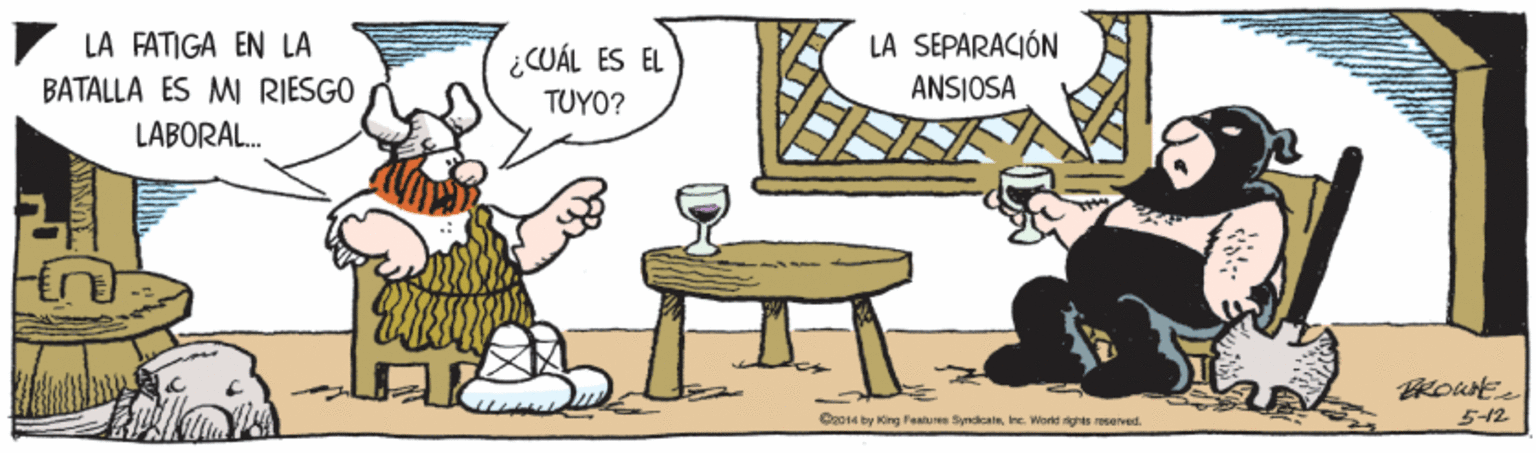 Conversation OCR: LA FATIGA EN LA LA SEPARACIÓN ¿CUÁL ES EL BATALLA ES MI RIESGO ANSIOSA TUYO? LABORAL. Ca014 by öng Feature Syncicale ine World gt reseved. 5-12 LA FATIGA EN LA LA SEPARACIÓN ¿CUÁL ES EL BATALLA ES MI RIESGO ANSIOSA TUYO? LABORAL. Ca014 by öng Feature Syncicale ine World gt reseved. 5-12