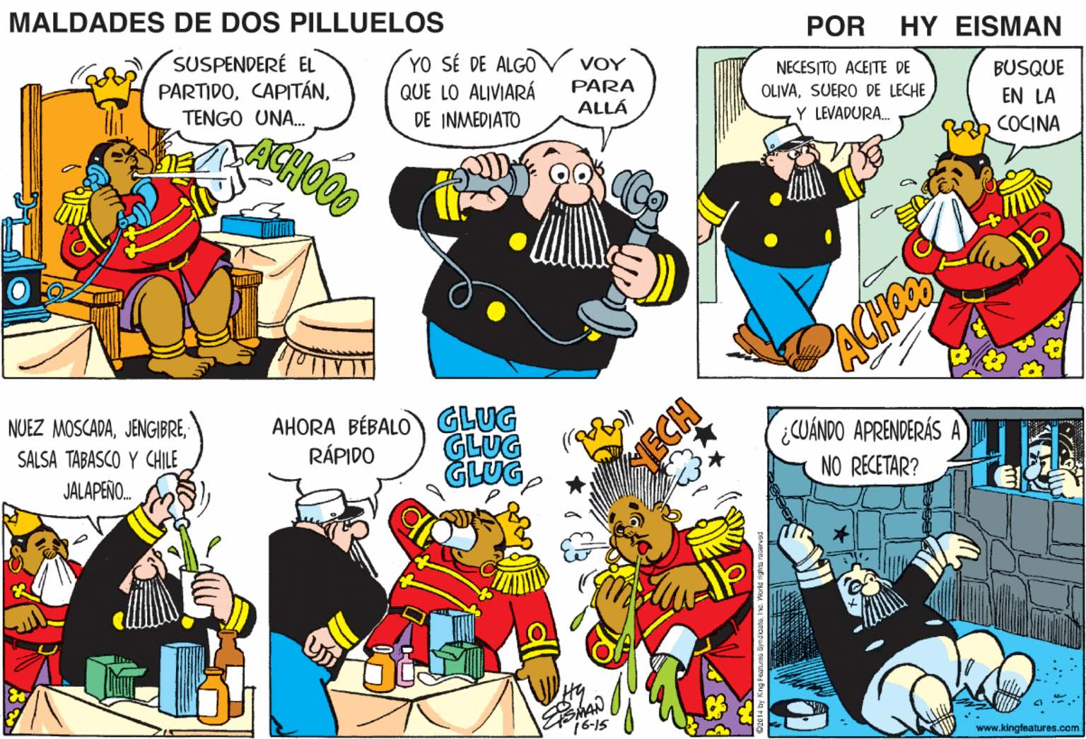 Sharing OCR: MALDADES DE DOS PILLUELOS POR HY EISMAN SUSPENDERÉ EL PARTIDOTENGO UNA. YO SÉ DE ALG0 QUE LO ALIVIARÁ ??? NECESITO ACEITE DE OLIVASUERO DE LECHE Y LEVADURA. BUSQUE PARA EN LA ALLÁ DE INMEDI??? COCINA ACHOOD CHOOD AHORA BÉBALO GLUG GLUG GLUG ¿CUÁNDO APRENDERÁS A NO RECETAR? NUEZ MOSCADASALSA TABASCO Y CHILE RÁPIDO JALAPEÑO. 16-15 www.kingteatures.com MALDADES DE DOS PILLUELOS POR HY EISMAN SUSPENDERÉ EL PARTIDOTENGO UNA. YO SÉ DE ALG0 QUE LO ALIVIARÁ ??? NECESITO ACEITE DE OLIVASUERO DE LECHE Y LEVADURA. BUSQUE PARA EN LA ALLÁ DE INMEDI??? COCINA ACHOOD CHOOD AHORA BÉBALO GLUG GLUG GLUG ¿CUÁNDO APRENDERÁS A NO RECETAR? NUEZ MOSCADASALSA TABASCO Y CHILE RÁPIDO JALAPEÑO. 16-15 www.kingteatures.com