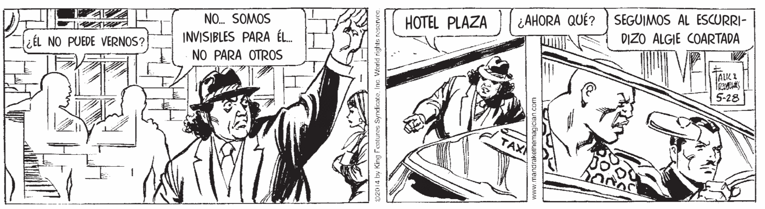 Hat OCR: SEGUIMOS AL ESCURRI- DIZO ALGIE COARTADA HOTEL PLAZA ¿AHORA QUÉ? NO. SOMOS INVISIBLES PARA ÉL. NO PARA OTROS ¿ÉL NO PUEDE VERNOS? 5-28 TAXI SEGUIMOS AL ESCURRI- DIZO ALGIE COARTADA HOTEL PLAZA ¿AHORA QUÉ? NO. SOMOS INVISIBLES PARA ÉL. NO PARA OTROS ¿ÉL NO PUEDE VERNOS? 5-28 TAXI