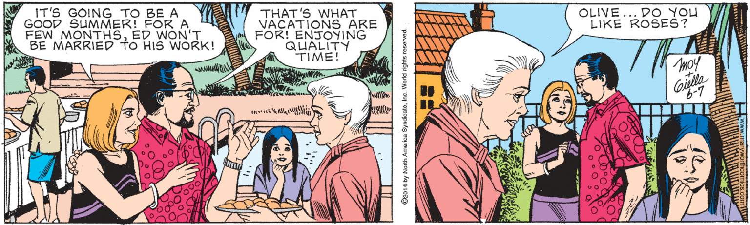 Comics OCR: OLIVE... DO YOU LIKE ROSES? IT'S GOING TO BE A GOOD SUMMER! FOR FEW MONTHSED WON'T BE MARRIED TO HIS WORK! THAT'S WHAT VACATION6 ARE FOR! ENJOYING QUALITY TIME! moy L-9 OLIVE... DO YOU LIKE ROSES? IT'S GOING TO BE A GOOD SUMMER! FOR FEW MONTHSED WON'T BE MARRIED TO HIS WORK! THAT'S WHAT VACATION6 ARE FOR! ENJOYING QUALITY TIME! moy L-9