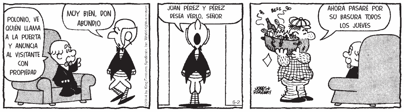 Rectangle OCR: JUAN PÉREZ Y PÉREZ DESEA VERLOSEÑOR AHORA PASARÉ POR SU BASURA TODOS MUY BIENDON POLONIOVE QUIÉN LLAMA A LA PUERTA Y ANUNCIA AL VISITANTE CON ABUNDIO LOS JUEVES PROPIEDAD RIVGEMAY 6-2 JUAN PÉREZ Y PÉREZ DESEA VERLOSEÑOR AHORA PASARÉ POR SU BASURA TODOS MUY BIENDON POLONIOVE QUIÉN LLAMA A LA PUERTA Y ANUNCIA AL VISITANTE CON ABUNDIO LOS JUEVES PROPIEDAD RIVGEMAY 6-2