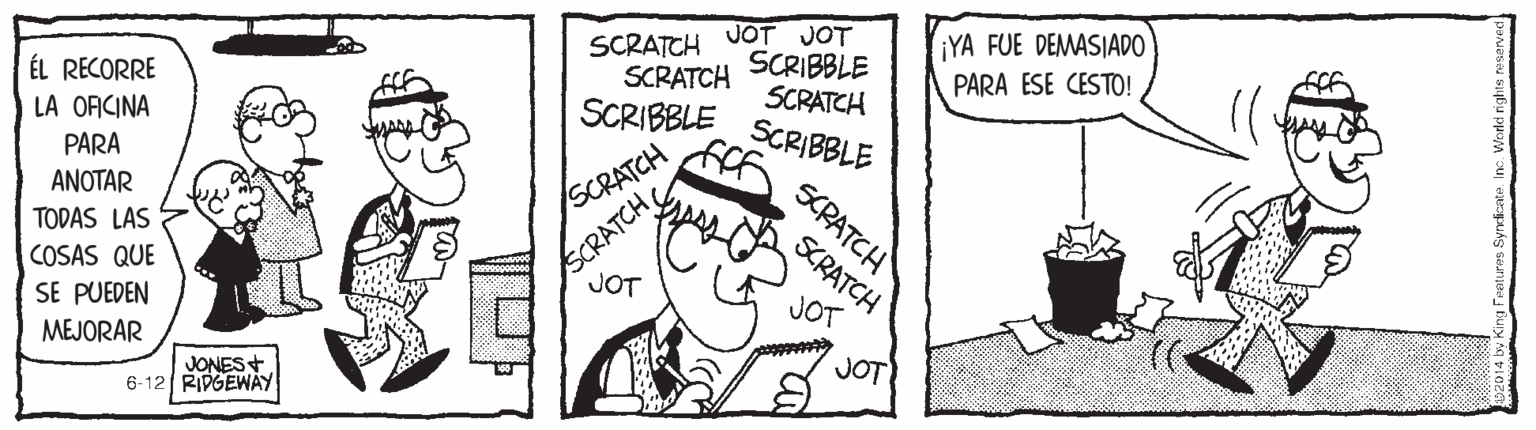 Illustration OCR: JOT JOT SCRIBBLE SCRATCH SCRIBBLE SCRATCH SCRATCH ÉL RECORRE ¡YA FUE DEMASIADO LA ORCINA PARA ESE CESTO! PARA SCRIBBLE ANOTAR SCRATCH JOT TODAS LAS SCRATCH COSAS QUE SE PUEDEN MEJORAR JONES+ 6-12 RIDGEWÀY JOT SPDATCH JOT JOT SCRIBBLE SCRATCH SCRIBBLE SCRATCH SCRATCH ÉL RECORRE ¡YA FUE DEMASIADO LA ORCINA PARA ESE CESTO! PARA SCRIBBLE ANOTAR SCRATCH JOT TODAS LAS SCRATCH COSAS QUE SE PUEDEN MEJORAR JONES+ 6-12 RIDGEWÀY JOT SPDATCH