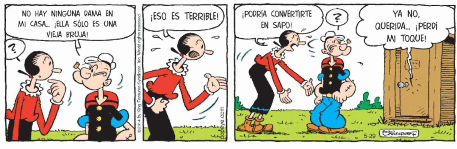 Line OCR: NO HAY NINGUNA DAMA EN MI CASA. ELLA SÓLO ES UNA ¡PODRÍA CONVERTIRTE EN SAPO! ¡ESO ES TERRIBLE! YA NOQUERIDA. PERDÍ MI TOQUE! VIEJA BRUJA! NO HAY NINGUNA DAMA EN MI CASA. ELLA SÓLO ES UNA ¡PODRÍA CONVERTIRTE EN SAPO! ¡ESO ES TERRIBLE! YA NOQUERIDA. PERDÍ MI TOQUE! VIEJA BRUJA!