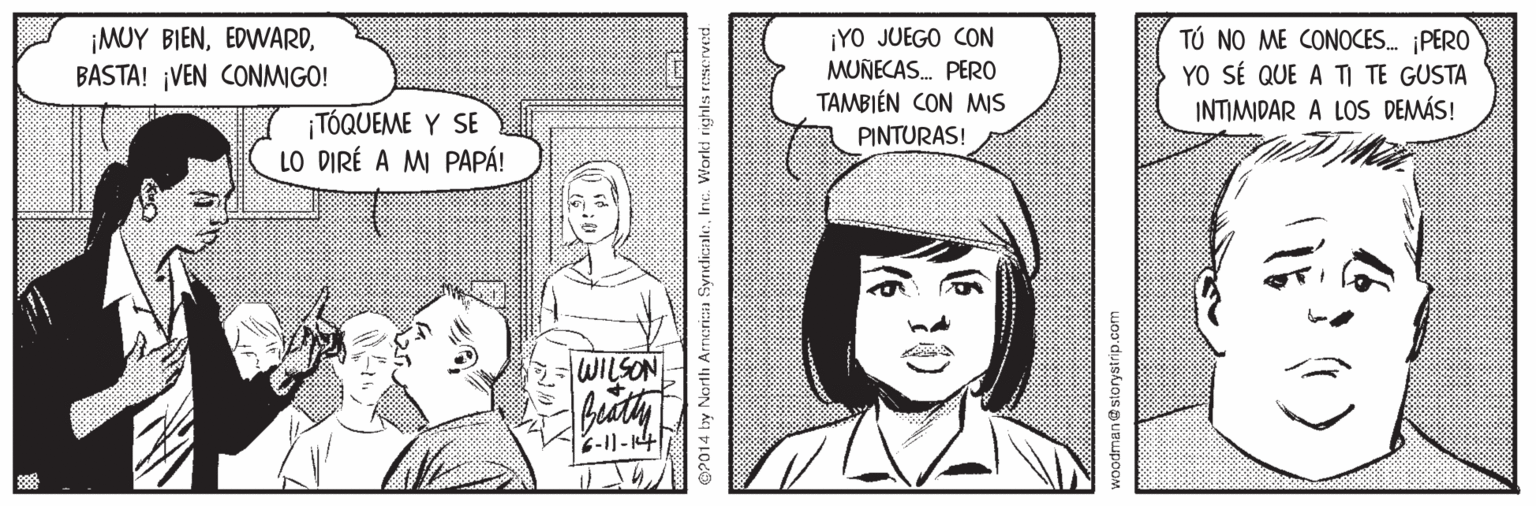 Gesture OCR: ¡MUY BIENBASTA! ¡VEN CONMIGO! ¡YO JUEGO CON MUÑECAS. PER0 TAMBIÉN CON MIS TÚ NO ME CONOCES. ¡PERO YO SÉ QUE A TI TE GUSTA INTIMIDAR A LOS DEMÁS! ¡TÓQUEME Y SE LO DIRÉ A MI PAPÁ! PINTURAS! WILSON 2-1) - 4 10 O2014 tzy Narlh Arnerica Syndicale:Inc. World righls reserved. ¡MUY BIENBASTA! ¡VEN CONMIGO! ¡YO JUEGO CON MUÑECAS. PER0 TAMBIÉN CON MIS TÚ NO ME CONOCES. ¡PERO YO SÉ QUE A TI TE GUSTA INTIMIDAR A LOS DEMÁS! ¡TÓQUEME Y SE LO DIRÉ A MI PAPÁ! PINTURAS! WILSON 2-1) - 4 10 O2014 tzy Narlh Arnerica Syndicale:Inc. World righls reserved.