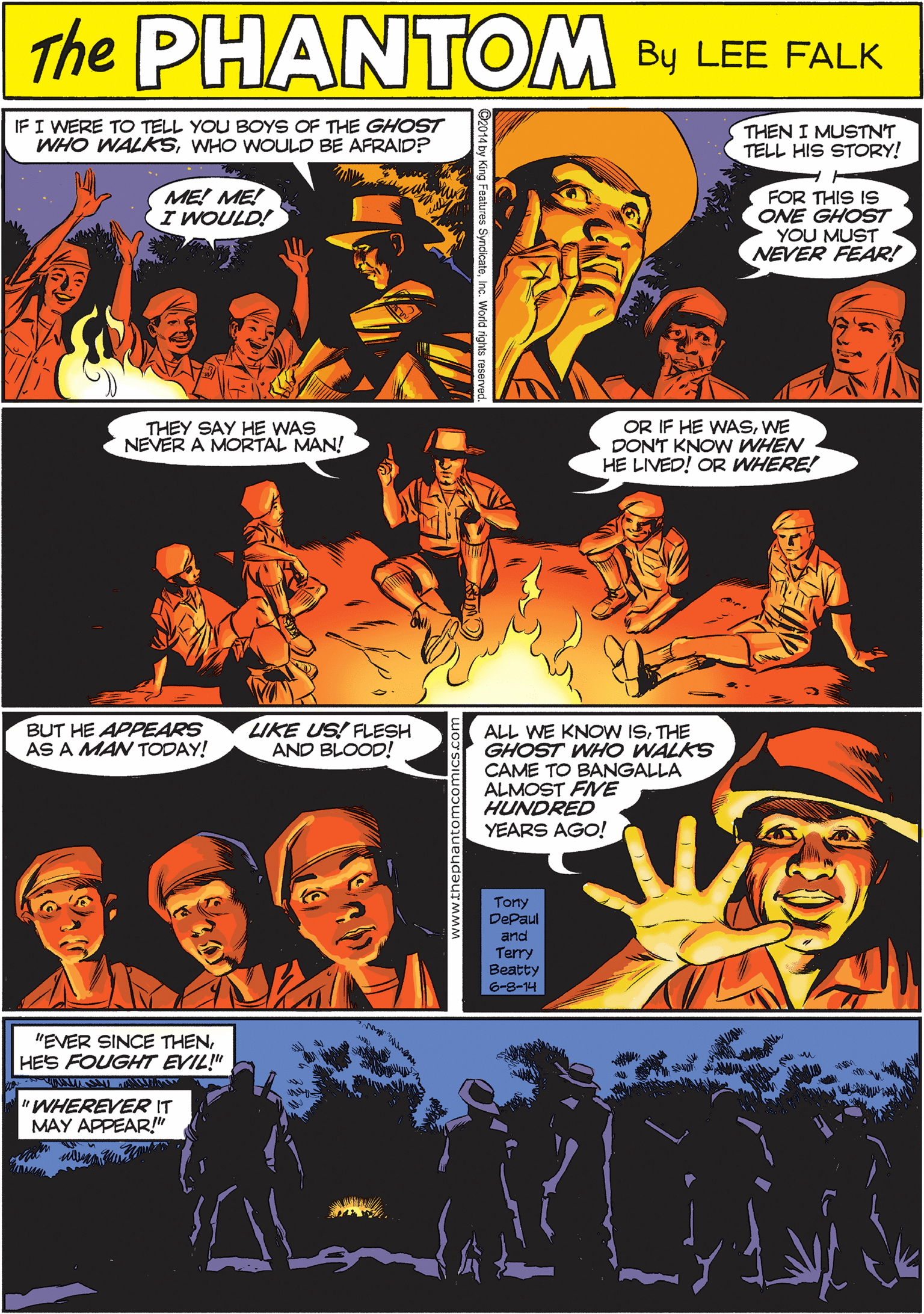 Graphics OCR: IF I WERE TO TELL YOU BOYS OF THE GHOST WHO WALKSWHO WOULD BE AFRAID? THEN I MUSTNT TELL HIS STORY! THE PaANTEM E ME! ME! I WOULD! FOR THIS IS ONE GHOST YOU MUST NEVER FEAR! CREATED BY LEE FALK THEY SAY HE WAS NEVER A MORTAL MAN! OR IF HE WASWE DON'T KNOW WHEN HE LIVED! OR WHERE! BUT HE APPEARS AS A MAN TODAY! LIKE US! FLESH AND BLOOD! ALL WE KNOW ISTHE GHOST WHO WALKS CAME TO BANGALLA ALMOST FNE HUNDRED YEARS AGO! "EVER SINCE THENHES FOUGHT EVIL!" "WHEREVER IT MAY APPEAR!" Tony DePaul and Terry Beatty 6-8-14 IF I WERE TO TELL YOU BOYS OF THE GHOST WHO WALKSWHO WOULD BE AFRAID? THEN I MUSTNT TELL HIS STORY! THE PaANTEM E ME! ME! I WOULD! FOR THIS IS ONE GHOST YOU MUST NEVER FEAR! CREATED BY LEE FALK THEY SAY HE WAS NEVER A MORTAL MAN! OR IF HE WASWE DON'T KNOW WHEN HE LIVED! OR WHERE! BUT HE APPEARS AS A MAN TODAY! LIKE US! FLESH AND BLOOD! ALL WE KNOW ISTHE GHOST WHO WALKS CAME TO BANGALLA ALMOST FNE HUNDRED YEARS AGO! "EVER SINCE THENHES FOUGHT EVIL!" "WHEREVER IT MAY APPEAR!" Tony DePaul and Terry Beatty 6-8-14