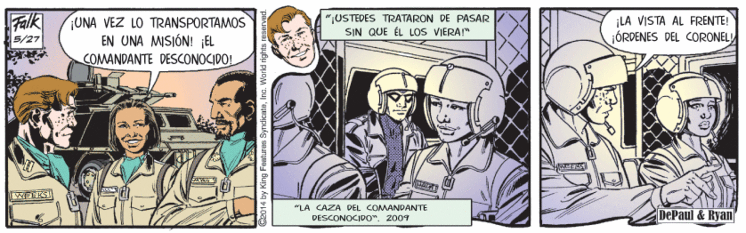 Parallel OCR: Falk "USTEDES TRATARON DE PASAR SIN QUE ÉL LOS VIERA!"m UNA VEZ LO TRANSPORTAMOS EN UNA MISIÓN! ¡EL COMANDANTE DESCONOCIDO! LA VISTA AL FRENTE! ¡ÓRDENES DEL CORONEL! 5/27 WEEKS "LA CAZA DEL COMANDANTE DÉSCONOCIDO". 2009 DePaul & Ryan Falk "USTEDES TRATARON DE PASAR SIN QUE ÉL LOS VIERA!"m UNA VEZ LO TRANSPORTAMOS EN UNA MISIÓN! ¡EL COMANDANTE DESCONOCIDO! LA VISTA AL FRENTE! ¡ÓRDENES DEL CORONEL! 5/27 WEEKS "LA CAZA DEL COMANDANTE DÉSCONOCIDO". 2009 DePaul & Ryan