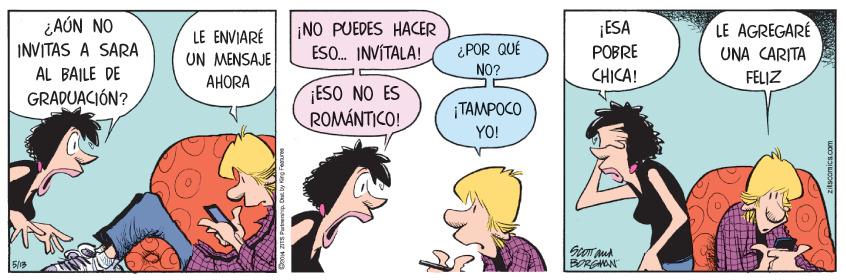 Happy OCR: ¿AÓN NO INVITAS A SARA ¡NO PUEDES HACER ESO. INVITALA! ¡ESA POBRE LE AGREGARÉ LE ENVIARÉ UN MENSAJE AHORA ¿POR QUÉ NO? UNA CARITA AL BAILE DE CHICA! FELIZ ¡ESO NO ES ROMÁNTICO! GRADUACIÓN? |TAMPOCO YO! BORGNON ¿AÓN NO INVITAS A SARA ¡NO PUEDES HACER ESO. INVITALA! ¡ESA POBRE LE AGREGARÉ LE ENVIARÉ UN MENSAJE AHORA ¿POR QUÉ NO? UNA CARITA AL BAILE DE CHICA! FELIZ ¡ESO NO ES ROMÁNTICO! GRADUACIÓN? |TAMPOCO YO! BORGNON