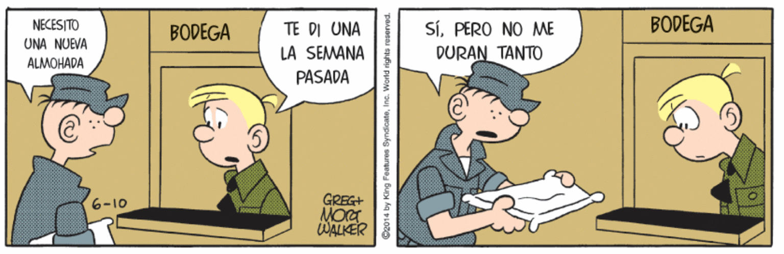 Parallel OCR: NECESITO BODEGA TE DI UNA SíPERO NO ME BODEGA UNA NUEVA ALMOHÁDA LA SEMANA DURAN TANTO PASADA 6-10 GREG+ WALKER O2014 by King Features SyndicateIne. Werld rights reserved. NECESITO BODEGA TE DI UNA SíPERO NO ME BODEGA UNA NUEVA ALMOHÁDA LA SEMANA DURAN TANTO PASADA 6-10 GREG+ WALKER O2014 by King Features SyndicateIne. Werld rights reserved.