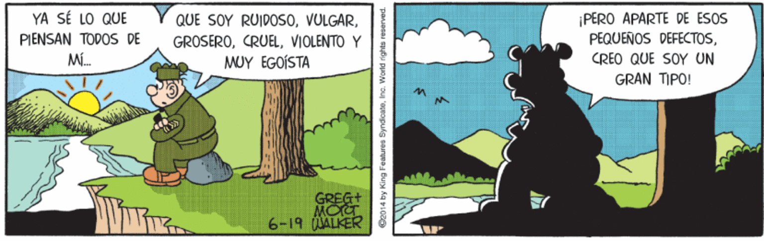 Adaptation OCR: YA SÉ LO QUE PIENSAN TODOS DE MÍ. QUE SOY RUIDOSOVIOLENTO Y MUY EGOÍSTA ¡PERO APARTE DE ESOS PEQUEÑOS DEFECTOSCREO QUE SOY UN GRAN TIPO! GREG+ 6-19 ALKER ©2014 by King Features SyndicateInc. World rights reserved YA SÉ LO QUE PIENSAN TODOS DE MÍ. QUE SOY RUIDOSOVIOLENTO Y MUY EGOÍSTA ¡PERO APARTE DE ESOS PEQUEÑOS DEFECTOSCREO QUE SOY UN GRAN TIPO! GREG+ 6-19 ALKER ©2014 by King Features SyndicateInc. World rights reserved