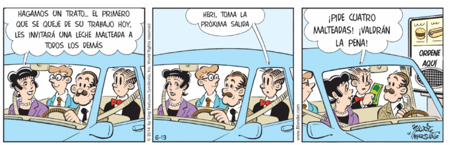 Art OCR: HAGAMOS UN TRATO. EL PRIMERO HERITOMA LA ¡PIDE CUATRO MALTEADAS! ¡VALDRÁN LA PENA! PRÓXIMA SALIDA QUE SE QUEJE DE SU TRABAJO HOYLES INVITARÁ UNA LECHE MALTEADA A TODOS LOS DEMÁS ORDENE AQUI 6-13 HAGAMOS UN TRATO. EL PRIMERO HERITOMA LA ¡PIDE CUATRO MALTEADAS! ¡VALDRÁN LA PENA! PRÓXIMA SALIDA QUE SE QUEJE DE SU TRABAJO HOYLES INVITARÁ UNA LECHE MALTEADA A TODOS LOS DEMÁS ORDENE AQUI 6-13