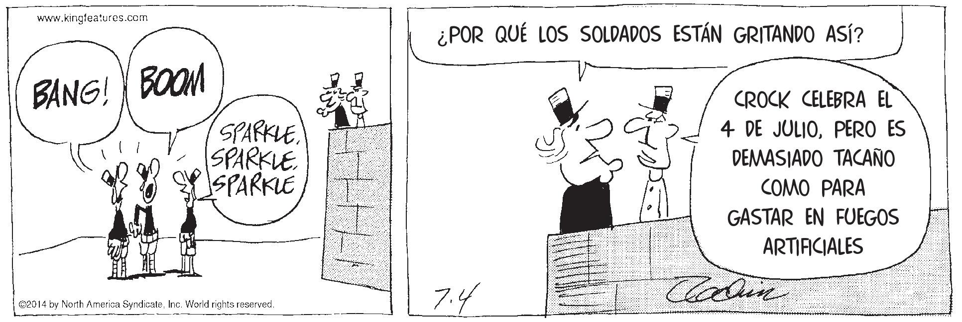 Handwriting OCR: www.kingfeatures.com ¿POR QUÉ LOS SOLDADOS ESTÁN GRITANDO ASÍ? BANG! BOOM SPARKLE SPARKLE. SPARKLE CROCK CELEBRA EL 4 DE JULIOPERO ES DEMASIADO TACAÑO COMO PARA GASTAR EN FUEGOS ARTIFICIALES 7.4 02014 by Nonh America SyndicateInc. World rights reserved. www.kingfeatures.com ¿POR QUÉ LOS SOLDADOS ESTÁN GRITANDO ASÍ? BANG! BOOM SPARKLE SPARKLE. SPARKLE CROCK CELEBRA EL 4 DE JULIOPERO ES DEMASIADO TACAÑO COMO PARA GASTAR EN FUEGOS ARTIFICIALES 7.4 02014 by Nonh America SyndicateInc. World rights reserved.