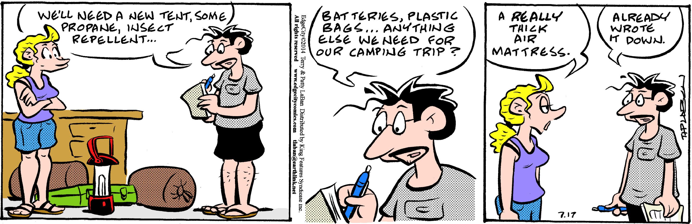 Mammal OCR: WE'LL NEEDA NEW TENTSOME PROPANEINSECT REPELLENT. BATTERIESPLASTIC BAGS... ANYTHING ELSE WE NEED FOR OUR CAMPING TRIP ? A REALLY THICK AIR MATTRESS. ALREADY WROTE H DOWN. 7.17 & Patty LeBan Distriluted by K WE'LL NEEDA NEW TENTSOME PROPANEINSECT REPELLENT. BATTERIESPLASTIC BAGS... ANYTHING ELSE WE NEED FOR OUR CAMPING TRIP ? A REALLY THICK AIR MATTRESS. ALREADY WROTE H DOWN. 7.17 & Patty LeBan Distriluted by K