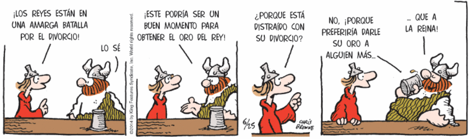 Illustration OCR: ¡LOS REYES ESTÁN EN ¡ESTE PODRÍA SER UN BUEN MOMENTO PARA ¿PORQUE ESTÁ DISTRAIDO CON QUE A NOPORQUE PREFERIRÍA DARLE SU ORO A ALGUJEN MÁS. UNA AMARGA BATALLA LA REINA! POR EL DIVORCIO! OBTENER ÉL OR0 DÉL REY! SU DIVORCIO? LO SÉ ¡LOS REYES ESTÁN EN ¡ESTE PODRÍA SER UN BUEN MOMENTO PARA ¿PORQUE ESTÁ DISTRAIDO CON QUE A NOPORQUE PREFERIRÍA DARLE SU ORO A ALGUJEN MÁS. UNA AMARGA BATALLA LA REINA! POR EL DIVORCIO! OBTENER ÉL OR0 DÉL REY! SU DIVORCIO? LO SÉ