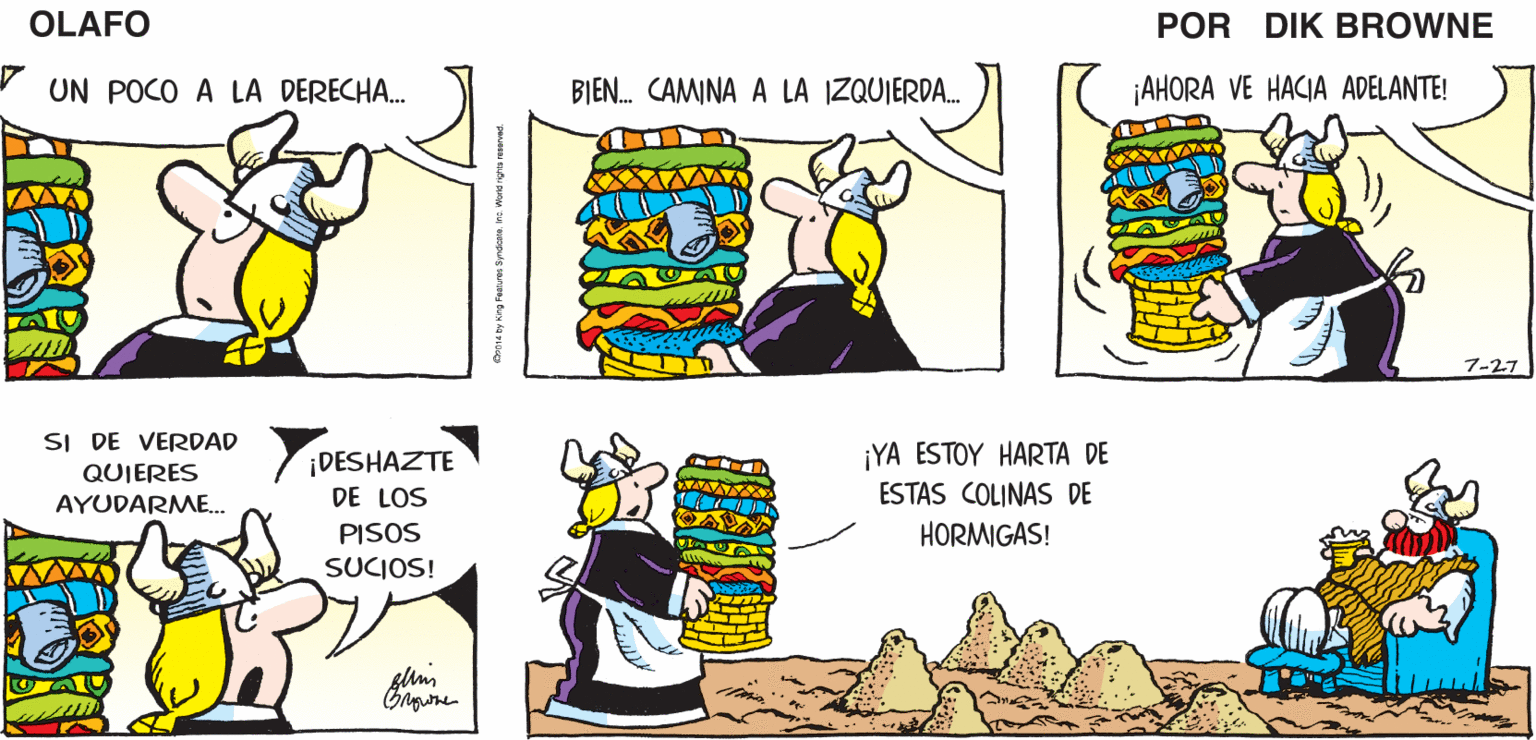 Sharing OCR: UN POCO BIEN. ¡AVANZA LENTAMENTE! HACIA ATRÁS. OLAFO ¡ALTO! EL AMARGADO DIK BROWNE UN POCO A LA DERECHA. BIEN. CAMINA A LA IZQUIERDA. ¡AHORA VE HACIA ADELANTE! 7-27 SI DE VERDAD QUIERES ¡DESHAZTE DE LOS ¡YA ESTOY HARTA DE ESTAS COLINAS DE AYUDARME. PISOS HORMIGAS! SUCIOS! UN POCO BIEN. ¡AVANZA LENTAMENTE! HACIA ATRÁS. OLAFO ¡ALTO! EL AMARGADO DIK BROWNE UN POCO A LA DERECHA. BIEN. CAMINA A LA IZQUIERDA. ¡AHORA VE HACIA ADELANTE! 7-27 SI DE VERDAD QUIERES ¡DESHAZTE DE LOS ¡YA ESTOY HARTA DE ESTAS COLINAS DE AYUDARME. PISOS HORMIGAS! SUCIOS!