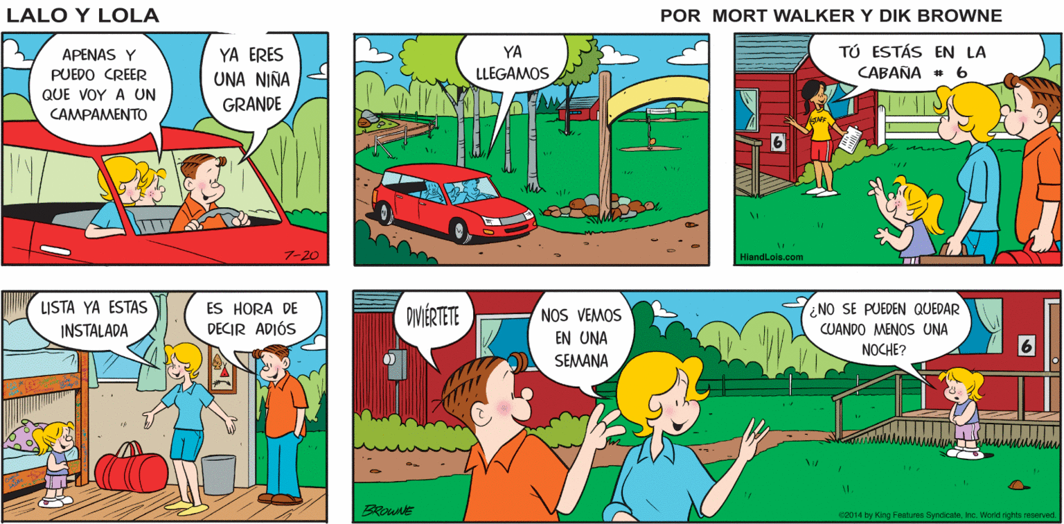 Yellow OCR: VAS A PRENDER A HACER ARTESANÍAS¡TE VA A ENCANTAR! TE VAS A DIVERTIR D Lalo y Lola MONTAR A CABALLOCANCIONES. MUCHO! BRIAN WALKER GREG TÚ ESTÁS EN LA YA LLEGAMOS APENAS Y YA ERES UNA NIÑA CABAÑA # PUEDO CREER QUE VOY A UN CAMPAMINTO MONTARAS GRANDE ?MPA????? Hiandl.ois.com LISTA YA ESTAS ¿NO SE PUEDEN QUEDAR CUANDO MENOS UNA NOCHE? ES HORA DE DIVÉRTETE NOS VEMOS INSTALADA DECIR ADIÓS EN UNA SEMANA m o m BROWNE e2014 by King Features SyndioateInc. World rights reserved VAS A PRENDER A HACER ARTESANÍAS¡TE VA A ENCANTAR! TE VAS A DIVERTIR D Lalo y Lola MONTAR A CABALLOCANCIONES. MUCHO! BRIAN WALKER GREG TÚ ESTÁS EN LA YA LLEGAMOS APENAS Y YA ERES UNA NIÑA CABAÑA # PUEDO CREER QUE VOY A UN CAMPAMINTO MONTARAS GRANDE ?MPA????? Hiandl.ois.com LISTA YA ESTAS ¿NO SE PUEDEN QUEDAR CUANDO MENOS UNA NOCHE? ES HORA DE DIVÉRTETE NOS VEMOS INSTALADA DECIR ADIÓS EN UNA SEMANA m o m BROWNE e2014 by King Features SyndioateInc. World rights reserved