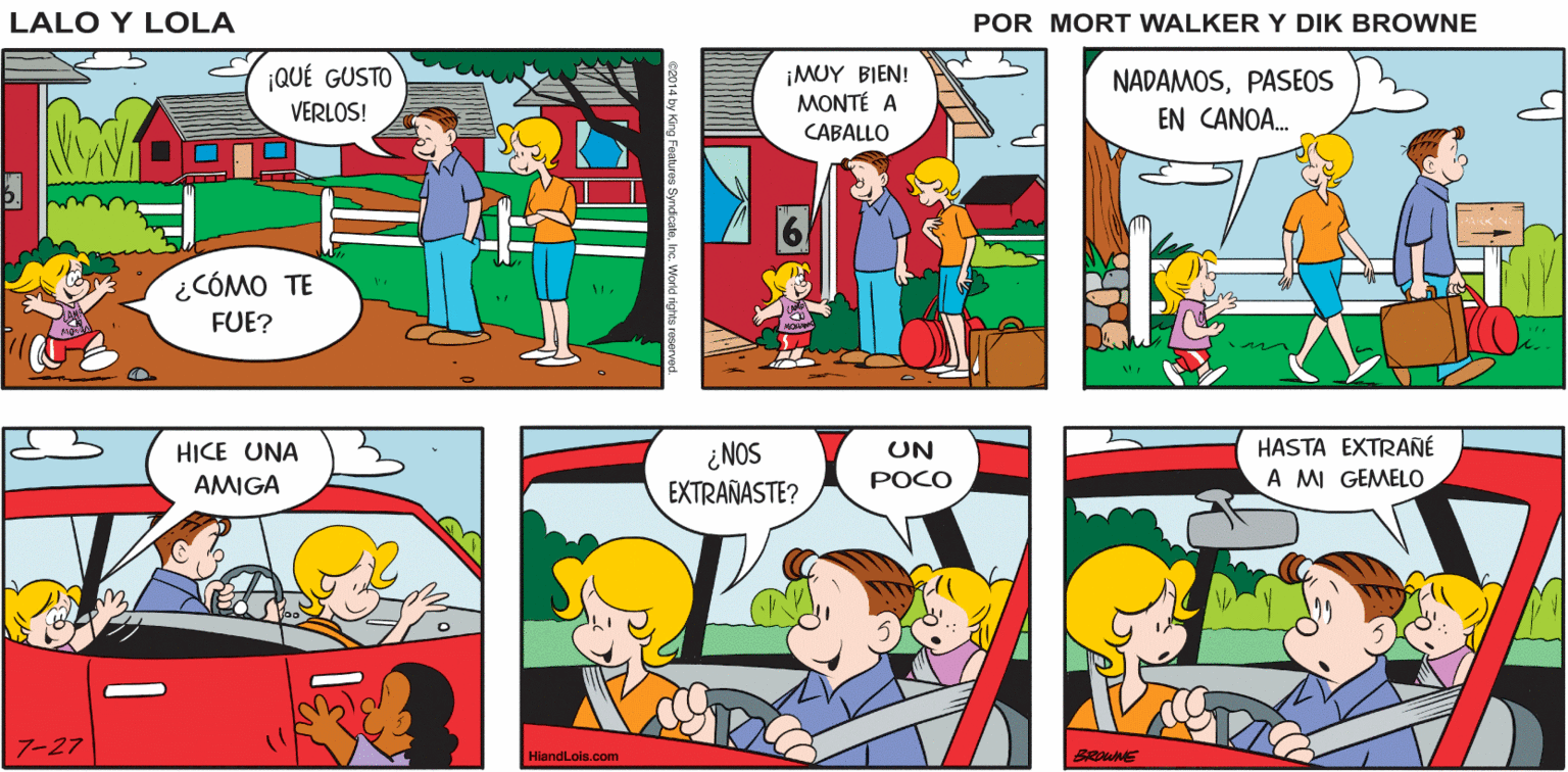Line OCR: EN UN MOMENTO DISFRUTEN EL RESTO DEL VERANO Lalo y Lola LLEGARAN SUS FAMILIARES POR USTEDES BRIAN WALKER GREG QUÉ GUSTO VERLOS! ¡MUY BIEN! MONTÉ A NADAMOSPASEOS EN CANOA. CABALLO ¿CÓMO TE FUE? ¿ NOS EXTRAÑASTE? HASTA EXTRAÑÉ A MI GEMELO HICE UNA UN AMIGA POCO |?-27 Hiandlois.com EN UN MOMENTO DISFRUTEN EL RESTO DEL VERANO Lalo y Lola LLEGARAN SUS FAMILIARES POR USTEDES BRIAN WALKER GREG QUÉ GUSTO VERLOS! ¡MUY BIEN! MONTÉ A NADAMOSPASEOS EN CANOA. CABALLO ¿CÓMO TE FUE? ¿ NOS EXTRAÑASTE? HASTA EXTRAÑÉ A MI GEMELO HICE UNA UN AMIGA POCO | ? -27 Hiandlois.com