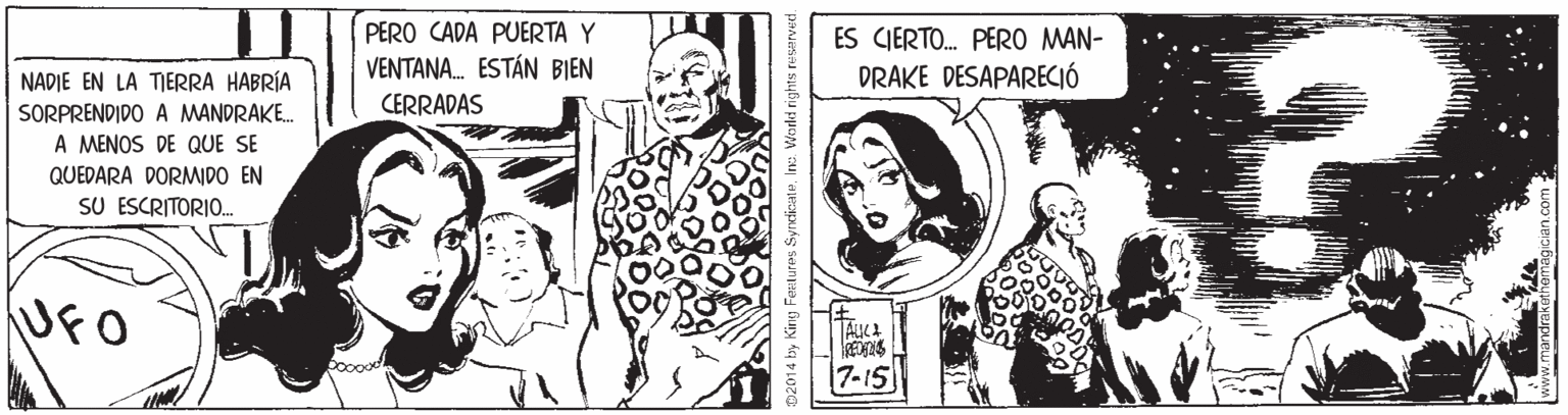 Style OCR: PERO CADA PUERTA Y ES CIERTO. PERO MAN- VENTANA. ESTÁN BIEN DRAKE DESAPARECIÓ NADIE EN LA TIERRA HABRÍA SORPRENDIDO A MANDRAKE. A MENOS DE QUE SE CERRADAS QUEDARA DORMDO EN SU ESCRITORIO. UFO TAKA 7-15 Kinyy Fexat ures SyrnticateIn:. Workt right PERO CADA PUERTA Y ES CIERTO. PERO MAN- VENTANA. ESTÁN BIEN DRAKE DESAPARECIÓ NADIE EN LA TIERRA HABRÍA SORPRENDIDO A MANDRAKE. A MENOS DE QUE SE CERRADAS QUEDARA DORMDO EN SU ESCRITORIO. UFO TAKA 7-15 Kinyy Fexat ures SyrnticateIn:. Workt right
