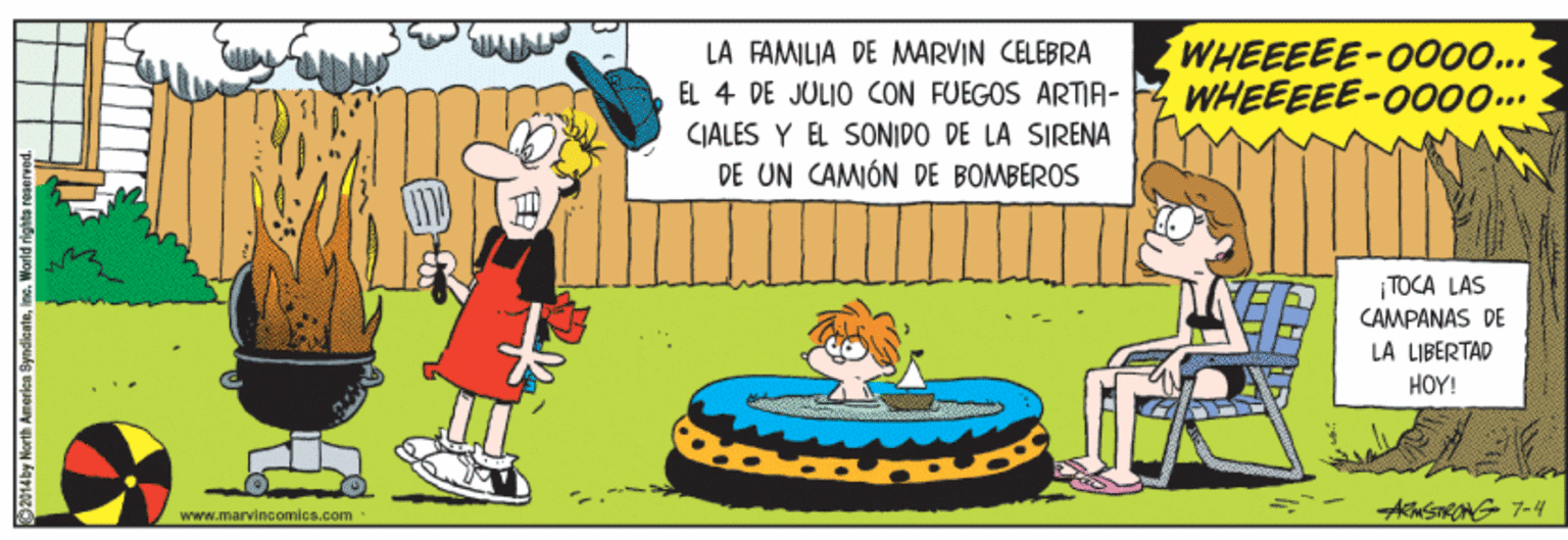 Fictional character OCR: LA FAMILIA DE MARVIN CELEBRA EL 4 DE JULIO CON FUEGOS ARTIA- CIALES Y EL SONIDO DE LA SIRENA DE UN CAMIÓN DE BOMBEROS WHEEEEE-0000... WHEEEEE-00.. TOCA LAS CAMPANAS DE LA LIBERTAD HOY! AkSnONG 7-4 www.manvincomics.com LA FAMILIA DE MARVIN CELEBRA EL 4 DE JULIO CON FUEGOS ARTIA- CIALES Y EL SONIDO DE LA SIRENA DE UN CAMIÓN DE BOMBEROS WHEEEEE-0000... WHEEEEE-00.. TOCA LAS CAMPANAS DE LA LIBERTAD HOY! AkSnONG 7-4 www.manvincomics.com