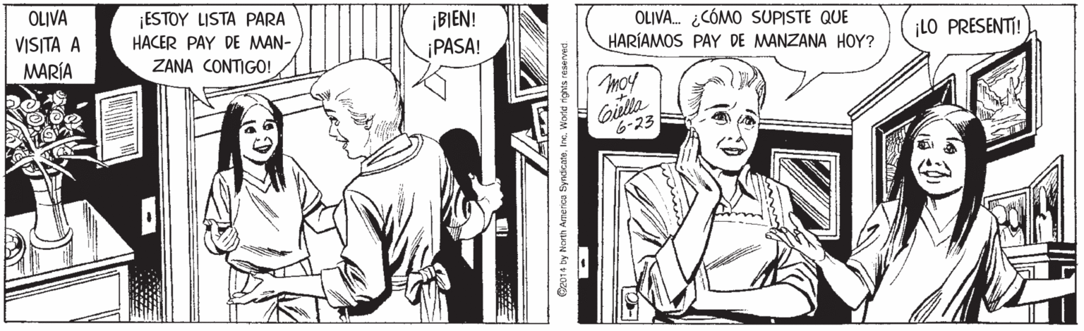 Gesture OCR: OLIVA VISITA A MARÍA ¡ESTOY LISTA PARA HACER PAY DE MAN- ZANA CONTIGO! ¡BIEN! ¡PASA! OLIVA. ¿CÓMO SUPISTE QUE HARÍAMOS PAY DE MANZANA HOY? ¡LO PRESENTI! moy Coille 6-23 OLIVA VISITA A MARÍA ¡ESTOY LISTA PARA HACER PAY DE MAN- ZANA CONTIGO! ¡BIEN! ¡PASA! OLIVA. ¿CÓMO SUPISTE QUE HARÍAMOS PAY DE MANZANA HOY? ¡LO PRESENTI! moy Coille 6-23