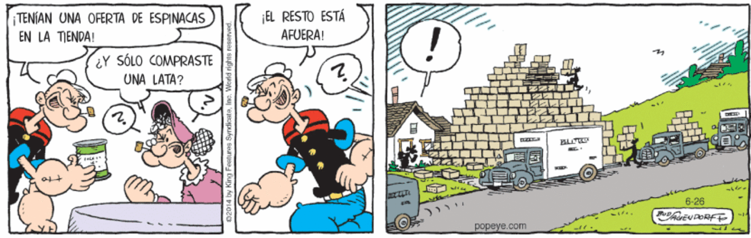 House OCR: TENÍAN UNA OFERTA DE ESPINACAS EN LA TIENDA! EL RESTO ESTÁ AFUERA! ¿Y SÓLO COMPRASTE UNA LATA? 6-26 popeye.com TENÍAN UNA OFERTA DE ESPINACAS EN LA TIENDA! EL RESTO ESTÁ AFUERA! ¿Y SÓLO COMPRASTE UNA LATA? 6-26 popeye.com