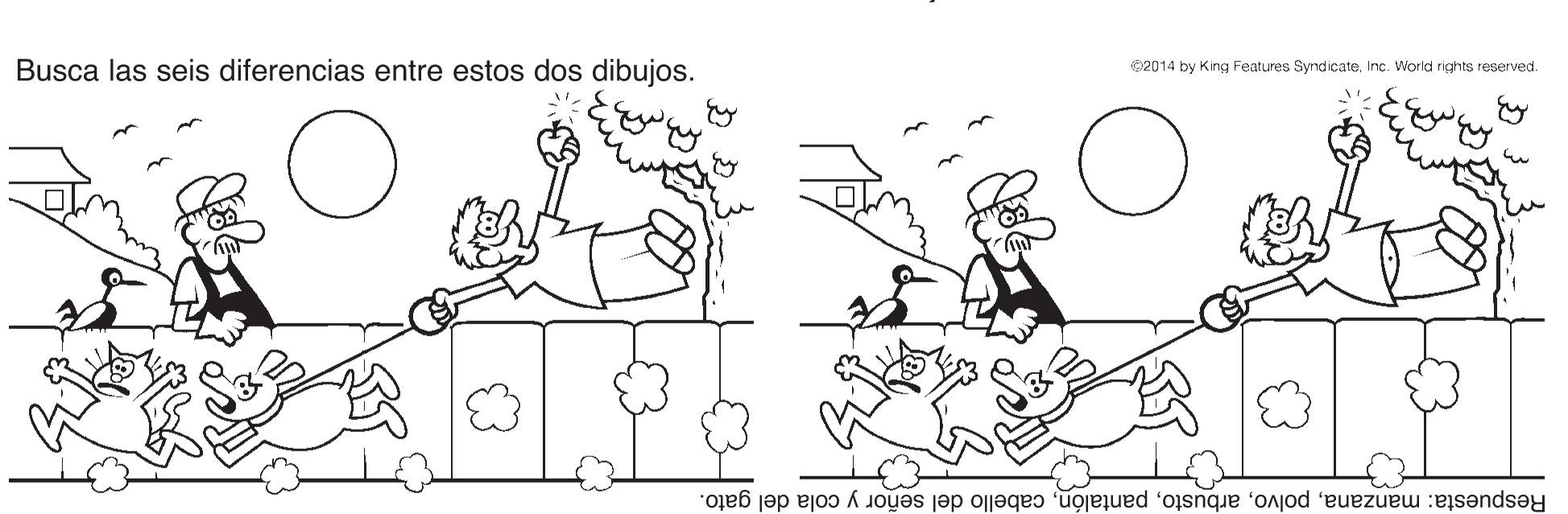 Art OCR: Busca las seis diferencias entre estos dos dibujos. S2014 by King Features Synd icateInc. World rights reserved. Respuesta: manzanacabello del señor y cola del gato. Busca las seis diferencias entre estos dos dibujos. S2014 by King Features Synd icateInc. World rights reserved. Respuesta: manzanacabello del señor y cola del gato.