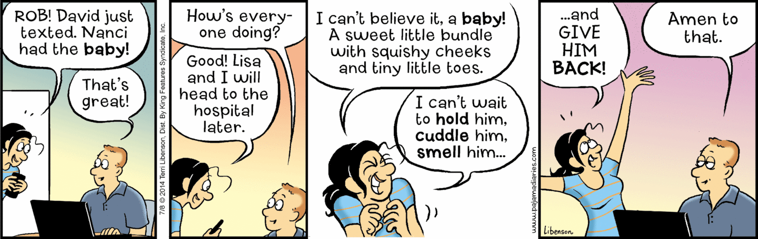 Interaction OCR: ROB! David just texted. Nanci had the baby! How's every- one doing? I can't believe ita baby! A sweet little bundle with squishy cheeks and tiny little toes. .and GIVE HIM BACK! Amen to that. Good! Lisa and I will head to the hospital later. That's great! I can't wait to hold himsmell him. Libenson. 2014 Terri LibensonI By King F ROB! David just texted. Nanci had the baby! How's every- one doing? I can't believe ita baby! A sweet little bundle with squishy cheeks and tiny little toes. .and GIVE HIM BACK! Amen to that. Good! Lisa and I will head to the hospital later. That's great! I can't wait to hold himcuddle himsmell him. Libenson. 2014 Terri LibensonI By King F