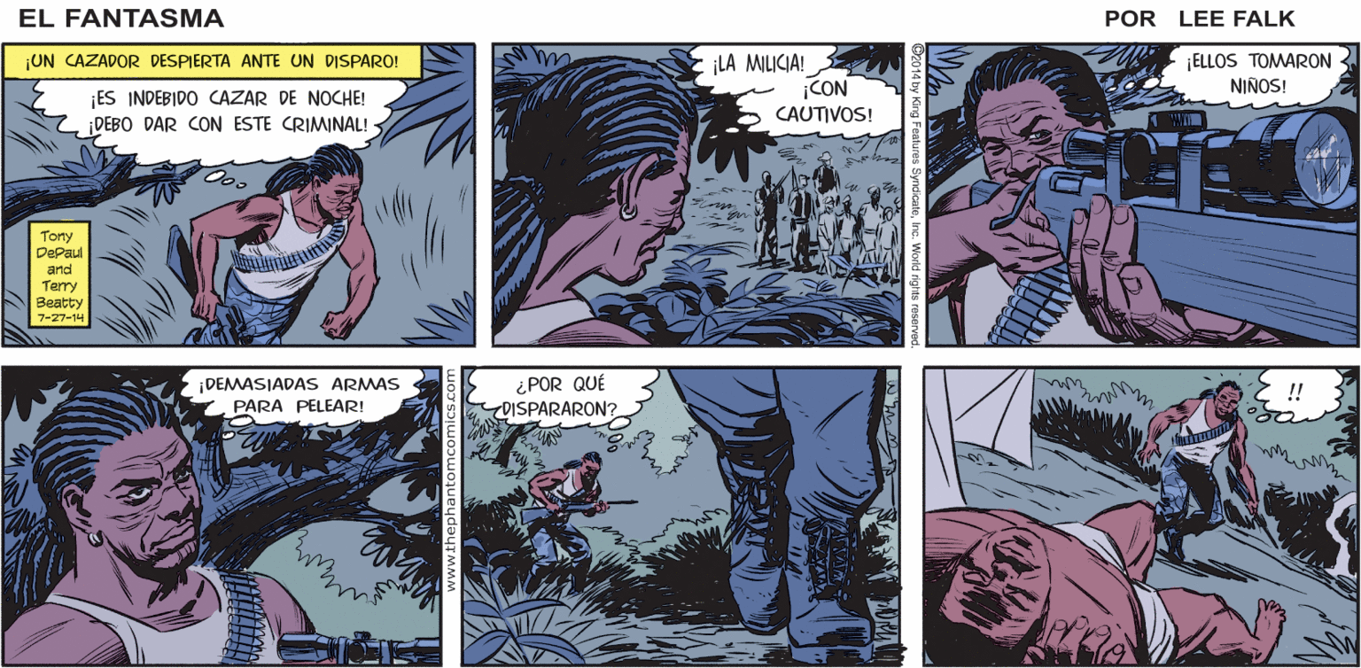 Publication OCR: ¡UN CAMPAMENTO DE CAZADORES! FANTASMA EL ¡ES NOCHE DE CACERÍA! ¡DEL JUEGO DEL ROBO DE MI PARTE! BLAM! POR LEE FALK. UN CAZADOR DESPIERTA ANTE UN DISPARO! ¡ES INDEBIDO CAZAR DE NOCHE! DEBO DAR CON ESTE CRIMINAL! ¡LA MILICIA! ¡CON CAUTIVOS! ¡ELLOS TOMARON NIÑOS! Tory DePaul arnd Terry Beatty 7-27-14 ¡DEMASIADAS ARMAS PARA PELEAR! ¿POR QUÉ DISPARARON? ¡UN CAMPAMENTO DE CAZADORES! FANTASMA EL ¡ES NOCHE DE CACERÍA! ¡DEL JUEGO DEL ROBO DE MI PARTE! BLAM! POR LEE FALK. UN CAZADOR DESPIERTA ANTE UN DISPARO! ¡ES INDEBIDO CAZAR DE NOCHE! DEBO DAR CON ESTE CRIMINAL! ¡LA MILICIA! ¡CON CAUTIVOS! ¡ELLOS TOMARON NIÑOS! Tory DePaul arnd Terry Beatty 7-27-14 ¡DEMASIADAS ARMAS PARA PELEAR! ¿POR QUÉ DISPARARON?