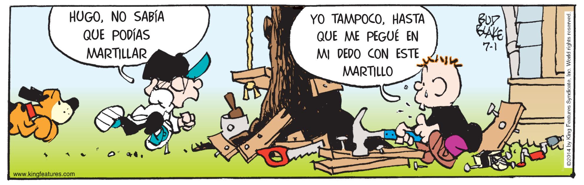 Sharing OCR: HUGONO SABÍA QUE PODÍAS MARTILLAR YO TAMPOCOHASTA QUE ME PEGUÉ EN 7-1 MI DEDO CON ESTE MARTILLO www.kingfeatures.com HUGONO SABÍA QUE PODÍAS MARTILLAR YO TAMPOCOHASTA QUE ME PEGUÉ EN 7-1 MI DEDO CON ESTE MARTILLO www.kingfeatures.com