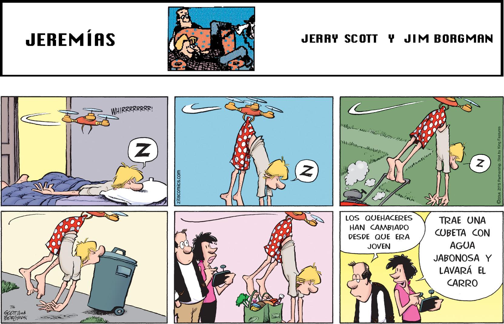 Adaptation OCR: JEREMÍAS JERRY SCOTT Y JIM BORGMAN WHIRRERRRRR! LOS QUEHACERES TRAE UNA HAN AMBIADO CUBETA CON DESDE QUE ERA JOVEN AGUA JABONOSA Y LAVARÁ EL CARRO JEREMÍAS JERRY SCOTT Y JIM BORGMAN WHIRRERRRRR! LOS QUEHACERES TRAE UNA HAN AMBIADO CUBETA CON DESDE QUE ERA JOVEN AGUA JABONOSA Y LAVARÁ EL CARRO
