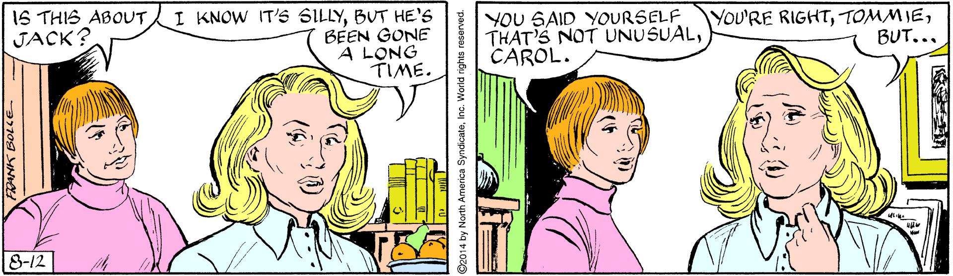 Human OCR: 1S THIS ABOUT JACK? I KNOW IT'S SILLYBUT HE'S BEEN GONE A LONG TIME. YOU SAID YOURSELF THAT'S NOT UNUSUALCAROL. YOU'RE RIGHTBUT... 8-12 1S THIS ABOUT JACK? I KNOW IT'S SILLYBUT HE'S BEEN GONE A LONG TIME. YOU SAID YOURSELF THAT'S NOT UNUSUALCAROL. YOU'RE RIGHTBUT... 8-12