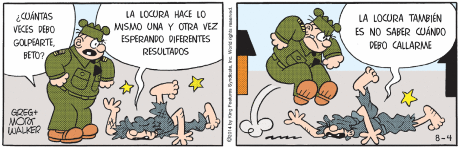 Happy OCR: LA LOCURA HACE LO ¿CWÁNTAS VECES DEBO LA LOCURA TAMBIÉN ES NO SABER CUÁNDO DEBO CALLARME MISMO UNA Y OTRA VEZ ESPERANDO DIFERENTES GÖLPEARTEBETO? m RESULTADOS GREG+ MORT WALKER 8-4 O2014 by King Features SyndicateInc. World ri LA LOCURA HACE LO ¿CWÁNTAS VECES DEBO LA LOCURA TAMBIÉN ES NO SABER CUÁNDO DEBO CALLARME MISMO UNA Y OTRA VEZ ESPERANDO DIFERENTES GÖLPEARTEBETO? m RESULTADOS GREG+ MORT WALKER 8-4 O2014 by King Features SyndicateInc. World ri