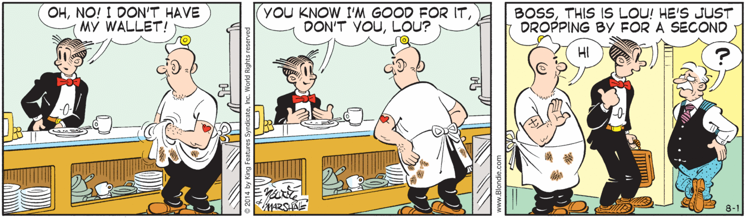 Animated cartoon OCR: OHNO! I DON'T HAVE MY WALLET! YOU KNOW I'M GOOD FOR ITLOU? BOSSTHIS IS LOU! HE'S JUST DROPPING BY FOR A SECOND HI 8-1 OHNO! I DON'T HAVE MY WALLET! YOU KNOW I'M GOOD FOR ITDON'T VOULOU? BOSSTHIS IS LOU! HE'S JUST DROPPING BY FOR A SECOND HI 8-1