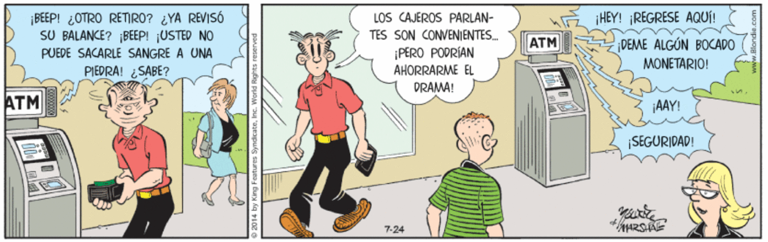 Fictional character OCR: BEEP! ¿OTRO RETIRO? ¿YA REVIS6 SU BALANCE? BEEP! ¡USTED NO LOS CAJEROS PARLAN- IHEY! ¡REGRESE AQUÍ! TES SON CONVENIENTES. ATM DEME ALGÚN BOCADO ¡PERO PODRÍAN AHORRARME EL PUEDE SACARLE SANGRE A UNA MONETARIO! PIEDRA! SABE? DRAMA! ATM AAY! SEGURIDAD! 7-24 BEEP! ¿OTRO RETIRO? ¿YA REVIS6 SU BALANCE? BEEP! ¡USTED NO LOS CAJEROS PARLAN- IHEY! ¡REGRESE AQUÍ! TES SON CONVENIENTES. ATM DEME ALGÚN BOCADO ¡PERO PODRÍAN AHORRARME EL PUEDE SACARLE SANGRE A UNA MONETARIO! PIEDRA! SABE? DRAMA! ATM AAY! SEGURIDAD! 7-24