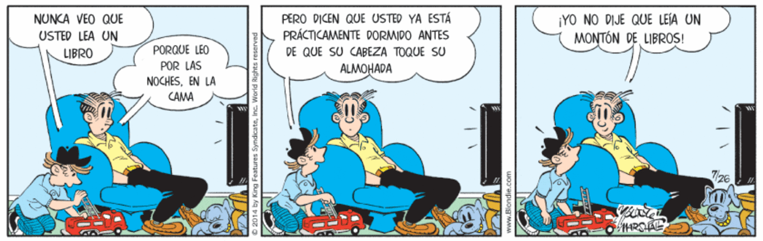 Parallel OCR: PERO DICEN QUE USTED YA ESTÁ PRÁCTICAMENTE DORMIDO ANTES DE QUE SU CABEZA TOQUE SU ¡YO NO DIJE QUE LEIA UN MONTÓN DE LIBROS! NUNCA VEO QUE USTED LEA UN LIBRO PORQUE LEO POR LAS ALMOHADA NOCHESEN LA CAMA I by King Features SyndicateInc. World Rights PERO DICEN QUE USTED YA ESTÁ PRÁCTICAMENTE DORMIDO ANTES DE QUE SU CABEZA TOQUE SU ¡YO NO DIJE QUE LEIA UN MONTÓN DE LIBROS! NUNCA VEO QUE USTED LEA UN LIBRO PORQUE LEO POR LAS ALMOHADA NOCHESEN LA CAMA I by King Features SyndicateInc. World Rights