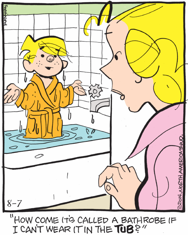 Rectangle OCR: 8-7 "How COME (tS CALLED A BATHROBE IF I CANT WEAR (TIN THE TUB?" 2014NORTHAMERICASYAR. Fevaihand 8-7 "How COME (tS CALLED A BATHROBE IF I CANT WEAR (TIN THE TUB?" 2014NORTHAMERICASYAR. Fevaihand