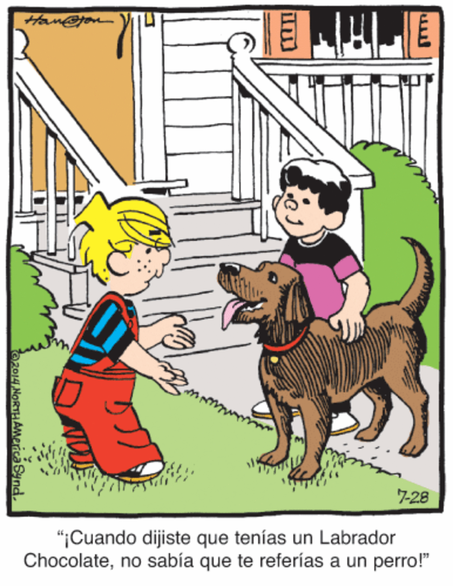 Art OCR: 7-28 "¡Cuando dijiste que tenías un Labrador Chocolateno sabía que te referías a un perro!" az04NORTHAMerica Synd7-28 "¡Cuando dijiste que tenías un Labrador Chocolateno sabía que te referías a un perro!" az04NORTHAMerica Synd