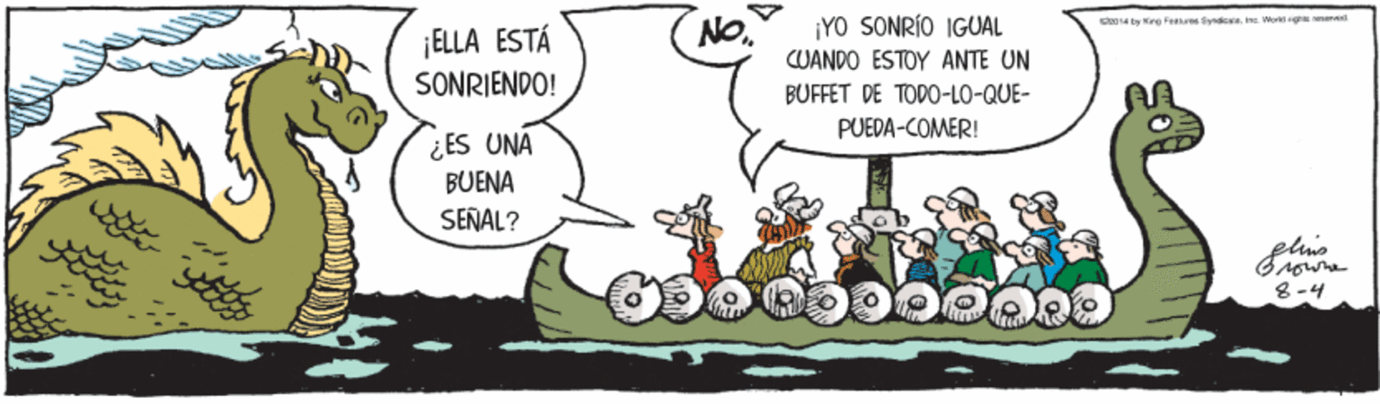 Adaptation OCR: NO. ¡YO SONRÍO IGUAL CUANDO ESTOY ANTE UN do by Hg Feare yndeweinc Wor g ¡ELLA ESTÁ SONRIENDO! BÜFFET DE TODO-LO-QUE- PUEDA-COMER! ¿ ES UNA BUENA SEÑAL? 8-4 NO. ¡YO SONRÍO IGUAL CUANDO ESTOY ANTE UN do by Hg Feare yndeweinc Wor g ¡ELLA ESTÁ SONRIENDO! BÜFFET DE TODO-LO-QUE- PUEDA-COMER! ¿ ES UNA BUENA SEÑAL? 8-4