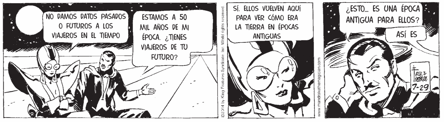 Art OCR: Sí. ELLOS VUELVEN AQUÍ PARA VER CÓMO ERA LA TIERRA EN ÉPOCAS ¿ESTO. ES UNA ÉPOCA NO DAMOS DATOS PASADOS O FUTUROS A LOS ESTAMOS A 50 ANTIGUA PARA ELLOS? MIL AÑOS DE MI ÉPOCA. ¿TIENES VIAJEROS EN EL TIEMPO ANTIGUAS ASÍ ES VIAJEROS DE TU FUTURO? 7-29 2014 by King Fe World rights Sí. ELLOS VUELVEN AQUÍ PARA VER CÓMO ERA LA TIERRA EN ÉPOCAS ¿ESTO. ES UNA ÉPOCA NO DAMOS DATOS PASADOS O FUTUROS A LOS ESTAMOS A 50 ANTIGUA PARA ELLOS? MIL AÑOS DE MI ÉPOCA. ¿TIENES VIAJEROS EN EL TIEMPO ANTIGUAS ASÍ ES VIAJEROS DE TU FUTURO? 7-29 2014 by King Fe World rights