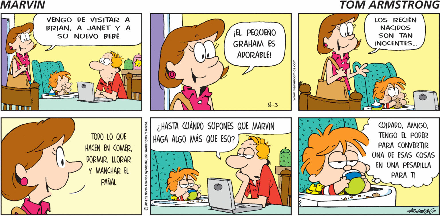 Font OCR: MARVIN TAP TAP TAP TAP TAP TAP TAP T?P GALLETAS T?P TOM ARMSTRONG VENGO DE VISITAR A LOS RECIÉN NACIDOS SON TAN BRIANA JANET Y A ¡EL PEQUEÑO GRAHAM ES SU NUEVO BEBÉ INOCENTES. ADORABLE! 8-3 ¿ HASTA CUÁNDO SUPONES QUE MARVIN HAGA ALGO MÁS QUE ESO? TODO LO QUE CUIDADOTENGO EL PODER HACEN EN COMERLLORAR Y MANCHAR EL PAÑAL PARA CONVERTR UNA DE ESAS COSAS EN UNA PESADILLA PARA TI AMSTRONG MARVIN TAP TAP TAP TAP TAP TAP TAP T?P GALLETAS T?P TOM ARMSTRONG VENGO DE VISITAR A LOS RECIÉN NACIDOS SON TAN BRIANA JANET Y A ¡EL PEQUEÑO GRAHAM ES SU NUEVO BEBÉ INOCENTES. ADORABLE! 8-3 ¿ HASTA CUÁNDO SUPONES QUE MARVIN HAGA ALGO MÁS QUE ESO? TODO LO QUE CUIDADOTENGO EL PODER HACEN EN COMERLLORAR Y MANCHAR EL PAÑAL PARA CONVERTR UNA DE ESAS COSAS EN UNA PESADILLA PARA TI AMSTRONG