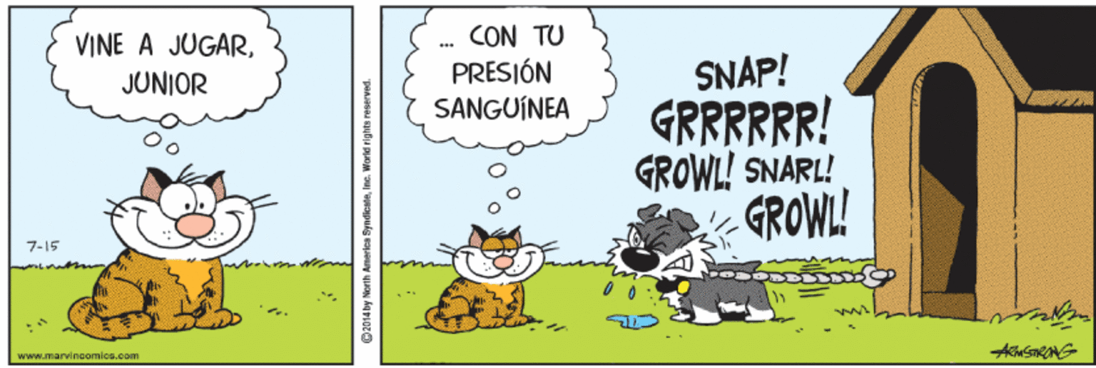 Happy OCR: CON TU PRESIÓN VINE A JUGARSNAP! GRRRRRR! GROWL! SNARL! GROW! JUNIOR SANGUÍNEA 7-15 www.marvinaomics.0om 2014 by North Ameriles SyndicsteIne. World rights reserved. CON TU PRESIÓN VINE A JUGARSNAP! GRRRRRR! GROWL! SNARL! GROW! JUNIOR SANGUÍNEA 7-15 www.marvinaomics.0om 2014 by North Ameriles SyndicsteIne. World rights reserved.