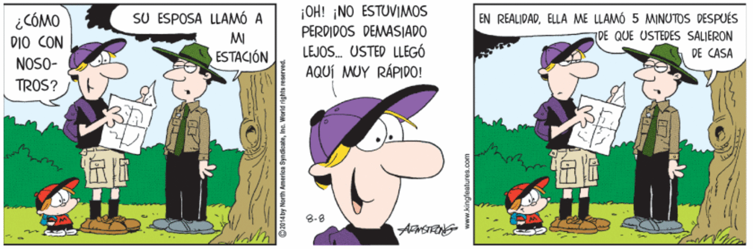 Grass OCR: ¡OH! ¡NO ESTUVIMOS PERDIDOS DEMASIADO SU ESPOSA LLAMÓ A ¿CÓMO DIO CON EN REALIDADELLA ME LLAMÓ 5 MINUTOS DESPUÉS DE QUE USTEDES SALIERON A DE CASA LEJOS. USTED LLEGÓ AQUÍ MUY RÁPIDO! ESTACIÓN NOSO- TROS? 8-8 O2014 by North America SyndicateInc. World rights reserved. ¡OH! ¡NO ESTUVIMOS PERDIDOS DEMASIADO SU ESPOSA LLAMÓ A ¿CÓMO DIO CON EN REALIDADELLA ME LLAMÓ 5 MINUTOS DESPUÉS DE QUE USTEDES SALIERON A DE CASA LEJOS. USTED LLEGÓ AQUÍ MUY RÁPIDO! ESTACIÓN NOSO- TROS? 8-8 O2014 by North America SyndicateInc. World rights reserved.