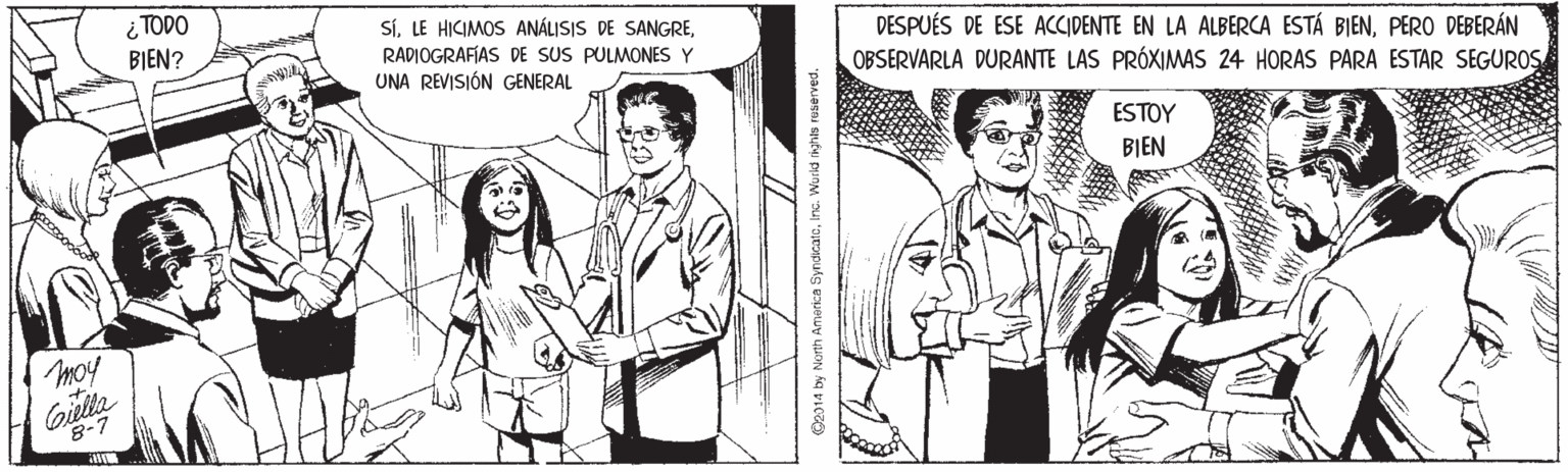 Gesture OCR: i TODO BIEN? SÍRADIOGRAFÍAS DE SUS PULMONES Y UNA REVISIÓN GENERAL DESPUÉS DE ESE ACCIDENTE EN LA ALBERCA ESTÁ BIENPERO DEBERÁN OBSERVARLA DURANTE LAS PRÓXIMAS 24 HORAS PARA ESTAR SEGUROS ESTOY BIEN moy 8-7 C2014 by North America SyndicateInc. Wurkd inghis reserved. i TODO BIEN? SÍLE HICIMOS ANÁLISIS DE SANGRERADIOGRAFÍAS DE SUS PULMONES Y UNA REVISIÓN GENERAL DESPUÉS DE ESE ACCIDENTE EN LA ALBERCA ESTÁ BIENPERO DEBERÁN OBSERVARLA DURANTE LAS PRÓXIMAS 24 HORAS PARA ESTAR SEGUROS ESTOY BIEN moy 8-7 C2014 by North America SyndicateInc. Wurkd inghis reserved.